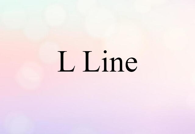 L-line (noun) Definition, Meaning & Examples