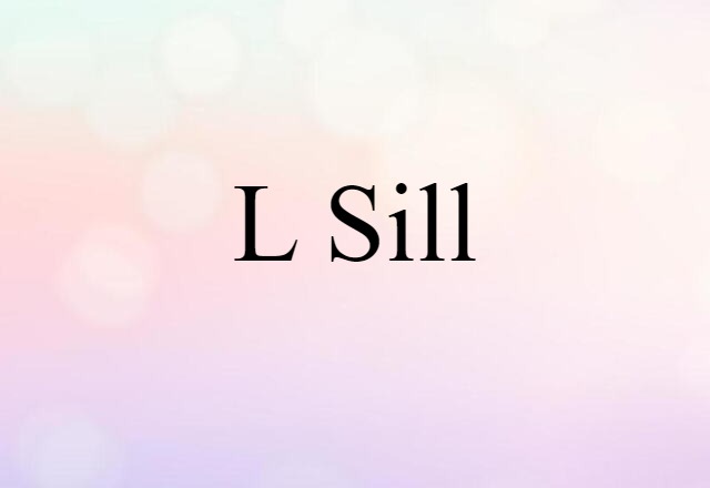 L Sill (noun) Definition, Meaning & Examples