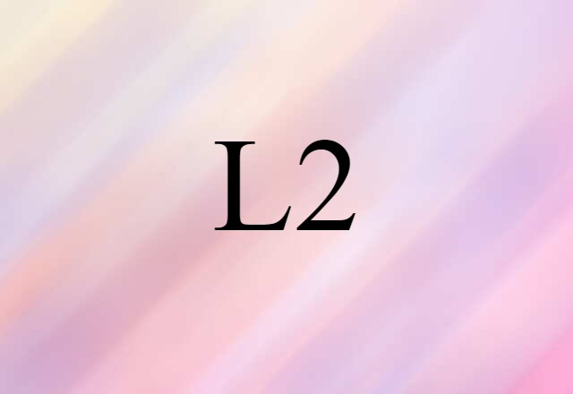 L2 (noun) Definition, Meaning & Examples