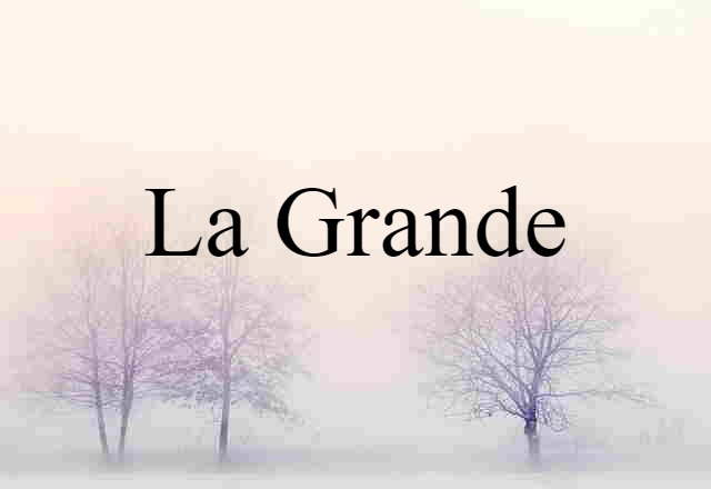 La Grande