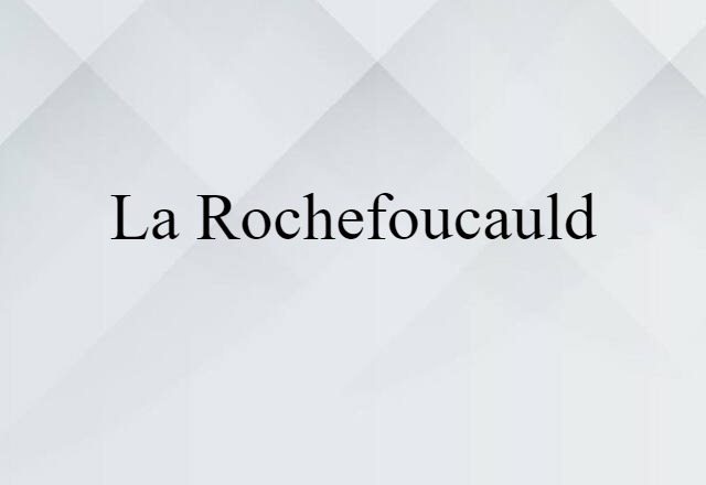 La Rochefoucauld