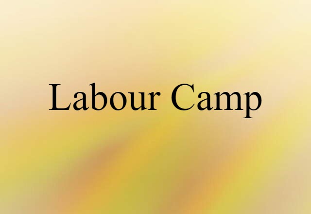 labour camp