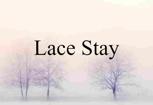 lace stay