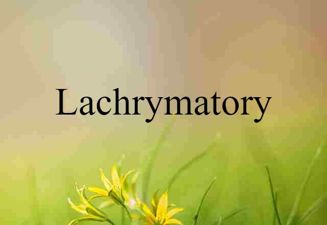 lachrymatory