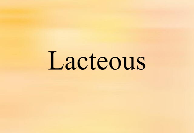 lacteous