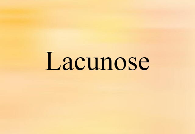 lacunose