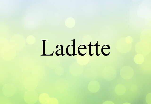 Ladette (noun) Definition, Meaning & Examples