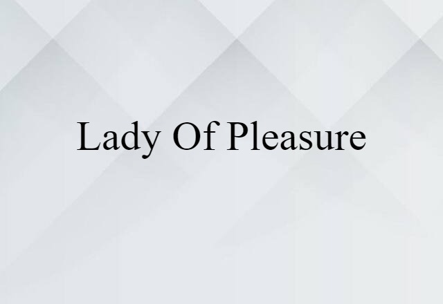 lady of pleasure