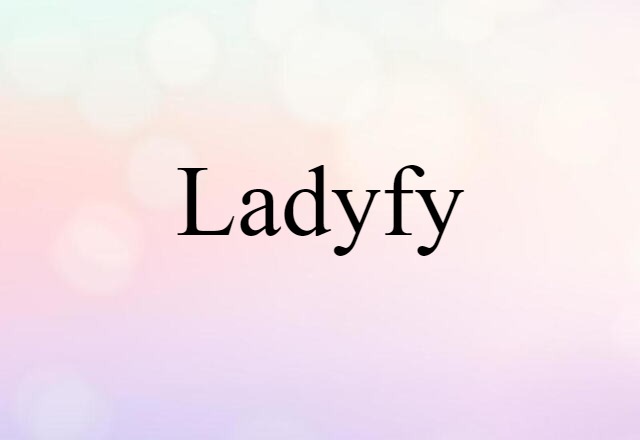 ladyfy