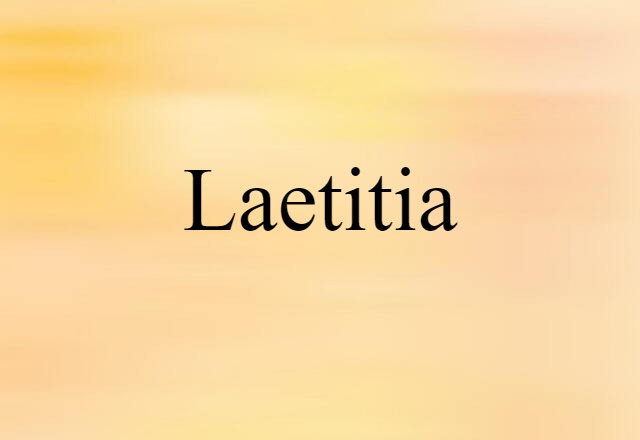 Laetitia (noun) Definition, Meaning & Examples