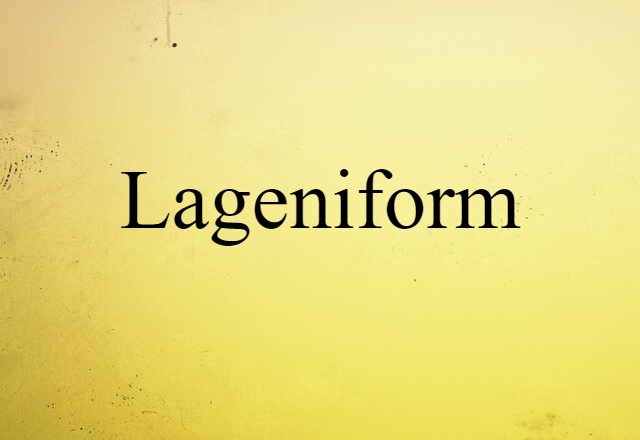 lageniform