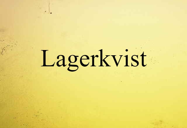 Lagerkvist (noun) Definition, Meaning & Examples