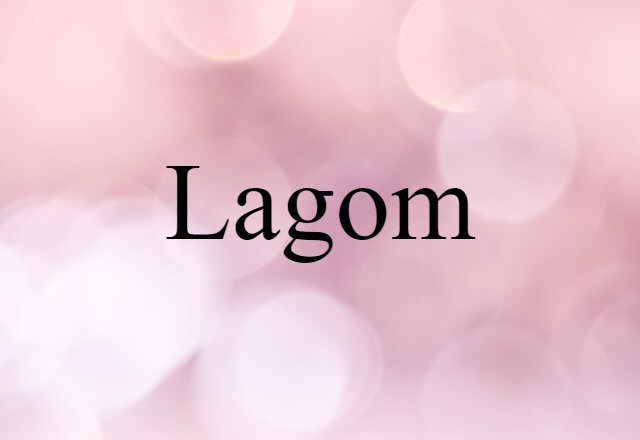 Lagom (noun) Definition, Meaning & Examples