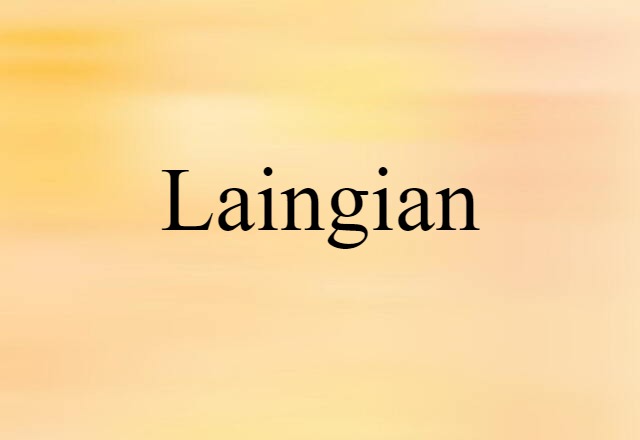 Laingian (noun) Definition, Meaning & Examples