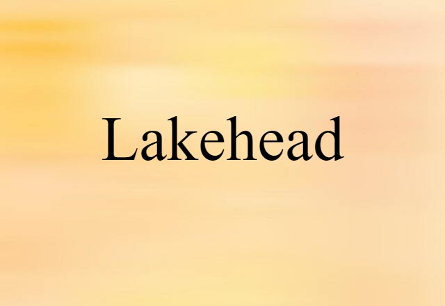 Lakehead (noun) Definition, Meaning & Examples