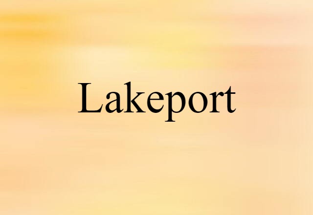 Lakeport (noun) Definition, Meaning & Examples