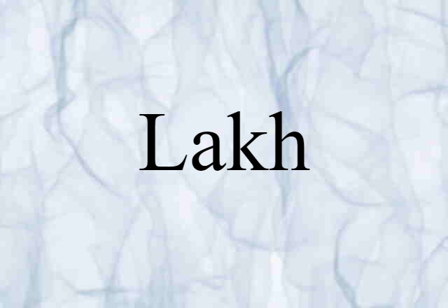 Lakh (noun) Definition, Meaning & Examples