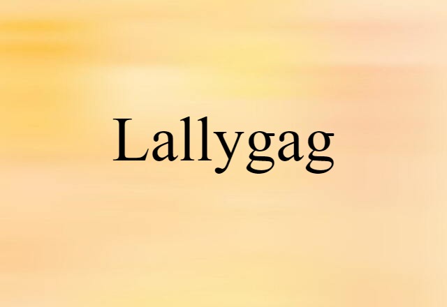 lallygag