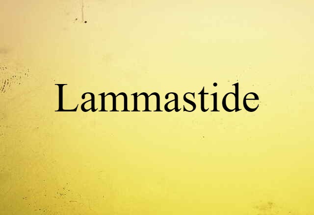 Lammastide (noun) Definition, Meaning & Examples