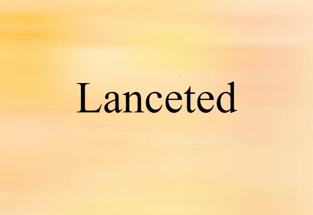 lanceted