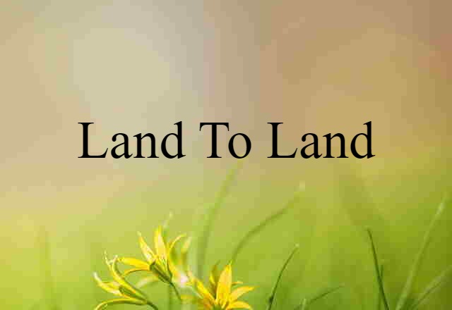 land-to-land