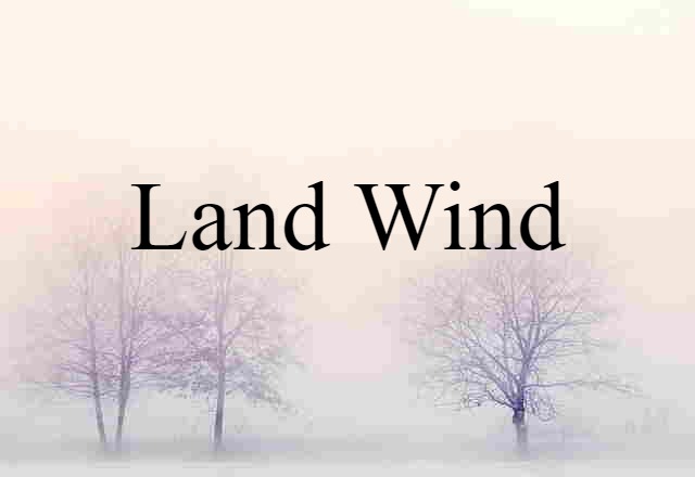 land wind