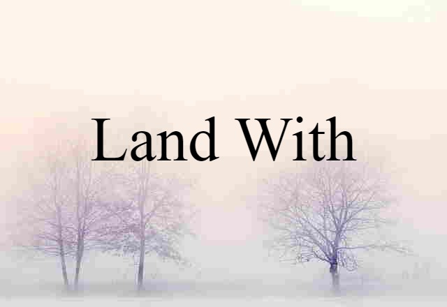 land with