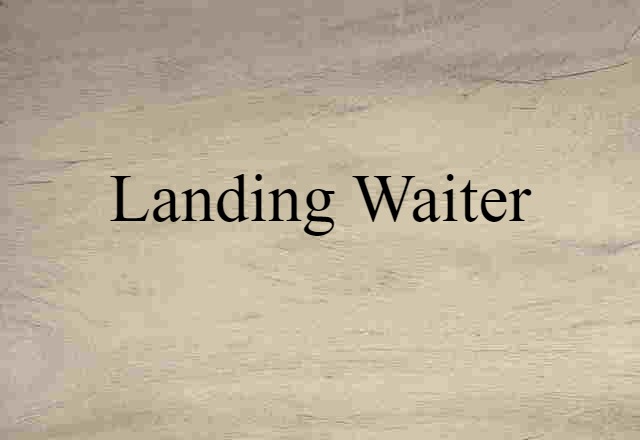 landing waiter