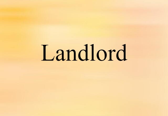 Landlord (noun) Definition, Meaning & Examples