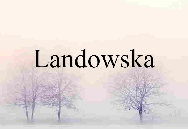 Landowska (noun) Definition, Meaning & Examples