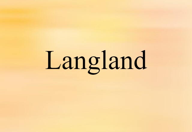 Langland (noun) Definition, Meaning & Examples