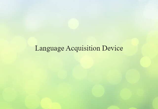 language acquisition device