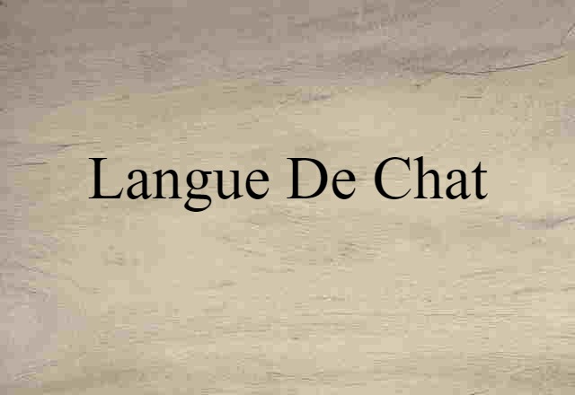 Langue De Chat (noun) Definition, Meaning & Examples