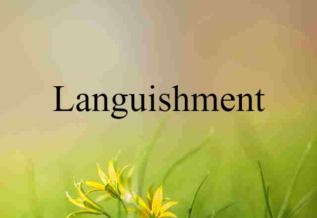 languishment