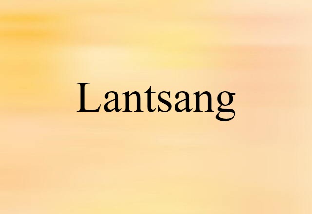 Lantsang (noun) Definition, Meaning & Examples