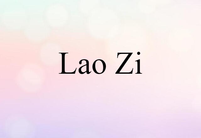 Lao Zi (noun) Definition, Meaning & Examples