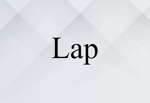 Lap (noun) Definition, Meaning & Examples