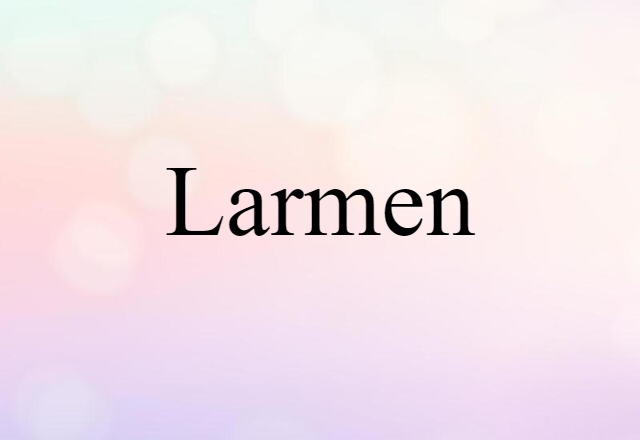 larmen