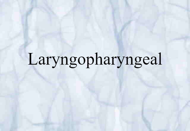 laryngopharyngeal