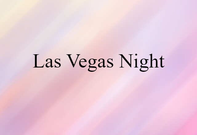 Las Vegas Night (noun) Definition, Meaning & Examples