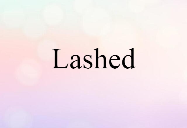 lashed