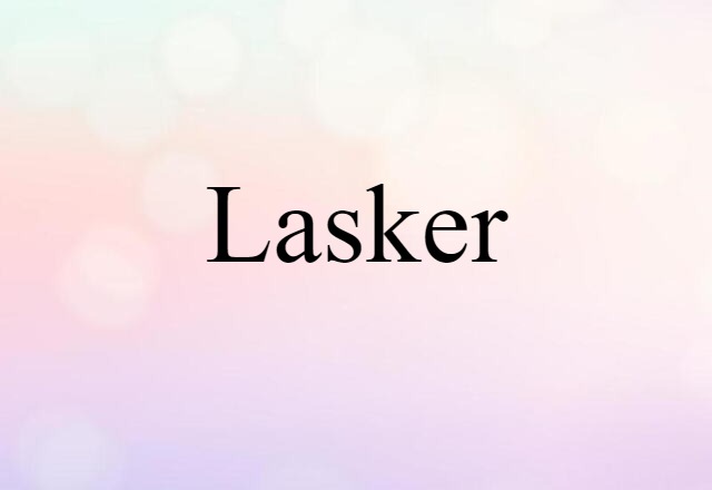 Lasker (noun) Definition, Meaning & Examples