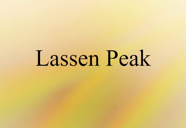 Lassen Peak (noun) Definition, Meaning & Examples