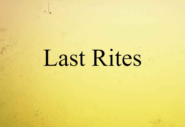 last rites