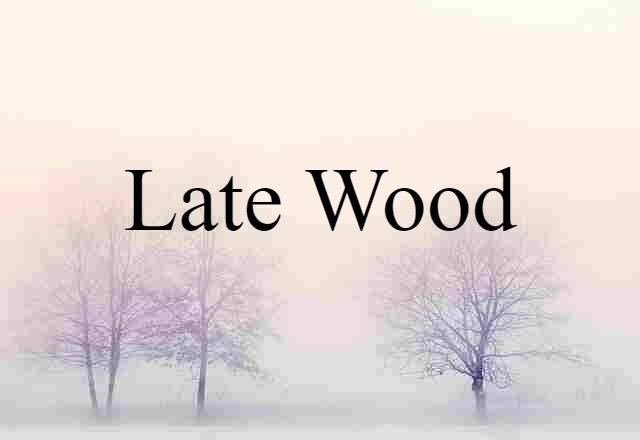 late wood