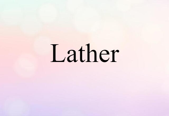 lather