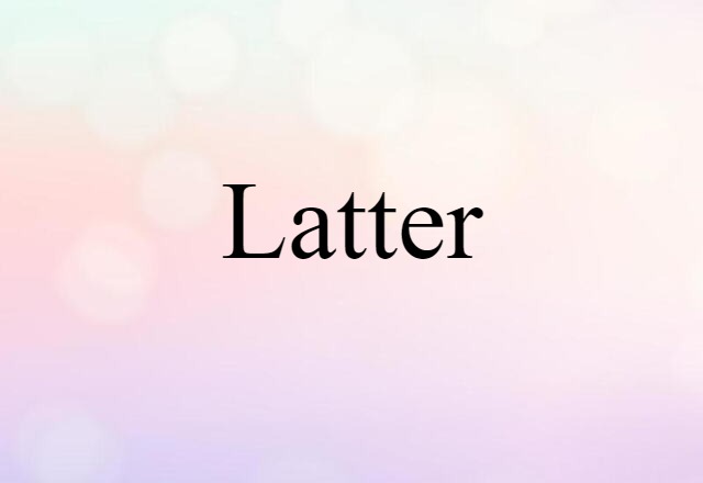 latter