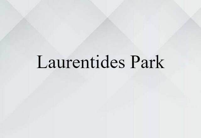 Laurentides Park (noun) Definition, Meaning & Examples