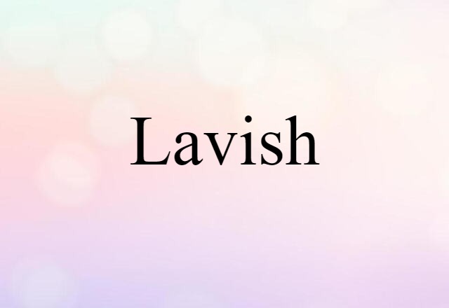 lavish