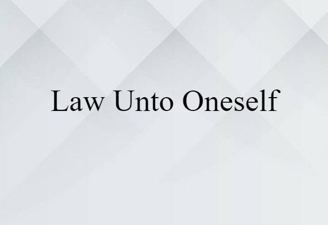 law unto oneself